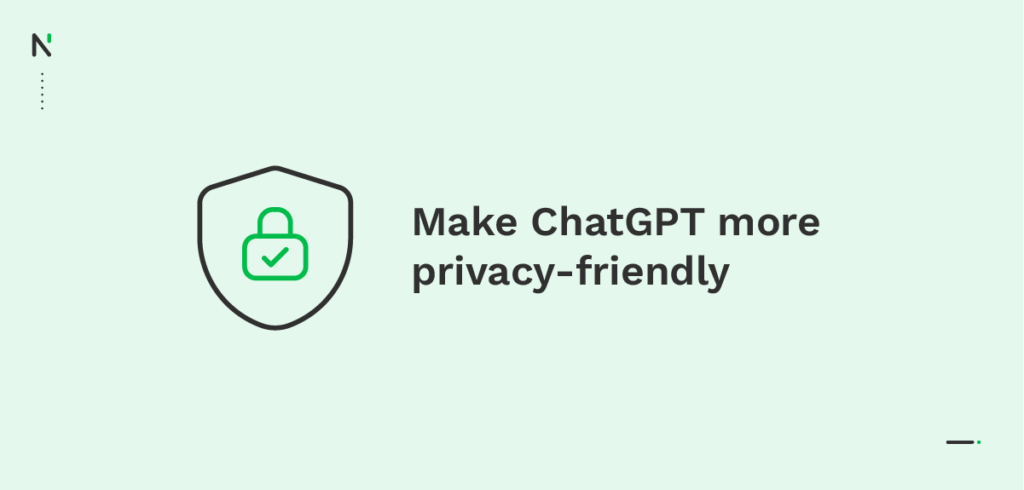 Make ChatGPT more privacy-friendly