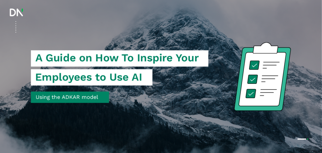 A Guide on How To Inspire Your Employees to Use AI, using the ADKAR model 